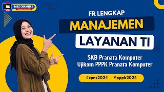 FR LENGKAP MANAJEMEN LAYANAN TI  SKB PRAKOM  PPPK PRANATA KOMPUTER 2024 [upl. by Euqinommod]