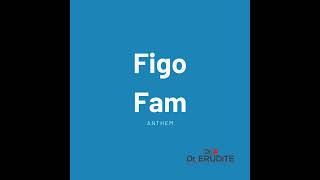 Dr ERUDiTE  Figo Fam Anthem Official Audio [upl. by Rieth]