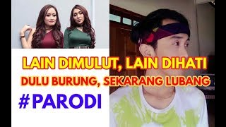 Parodi Lagu LUCINTA LUNA quotDulu Burung Sekarang Lubangquot  Duo Bunga  Lain Di Mulut Lain Di Hati [upl. by Layla]