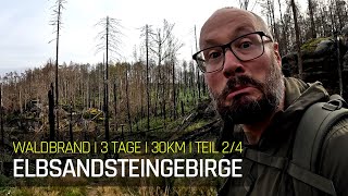 48H  Elbsandsteingebirge  Teil 24  Waldbrand  Outdoor Tour  deutsch  Feuerabend  022  2023 [upl. by Baalbeer]