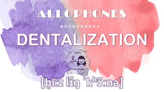 Allophones 8 Dentalization  Phonetics amp Phonology  Bs Ling Corner [upl. by Ylrebma243]