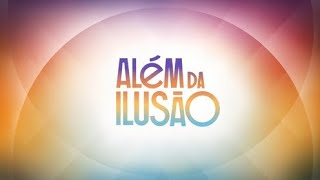 Além da Ilusão  Abertura alternativa com os créditos [upl. by Notsag843]