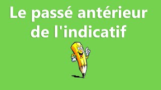 Le passé antérieur de lindicatif  La conjugaison [upl. by Trebeh847]