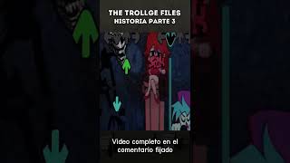 The Trollge Files HISTORIA Parte 3 B Yelion fnf shorts [upl. by Ettevets]