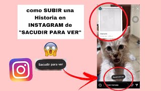 COMO SUBIR una HISTORIA de quotSACUDIR PARA VERquot en INSTAGRAM desde tu CELULAR😱SUPER FACIL Y RAPIDO✅ [upl. by Aziar]