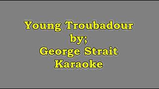 George Strait Troubadour Karaoke [upl. by Jacobs]