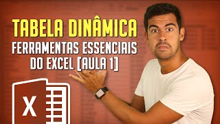 Tabela Dinâmica Ferramentas Essenciais do Excel  Aula 1 [upl. by Orpheus]