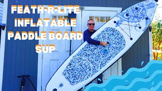 FEATHRLITE Paddle Board REVIEW Easy Inflate and Deflate Very Nice Board [upl. by Ettevram]