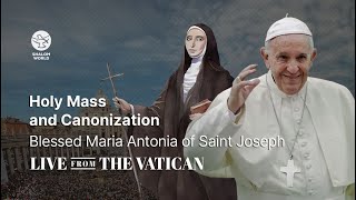 Holy Mass amp Canonization  Blessed Maria Antonia of Saint Joseph  Live From Vatican [upl. by Pisarik]