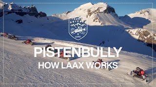 How our Pistenbullys maintain our slopes  How LAAX Works [upl. by Oscar364]