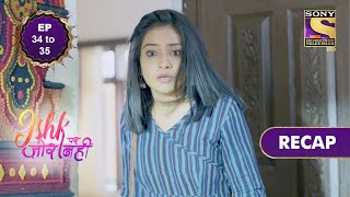 Ishk Par Zor Nahi  इश्क पर ज़ोर नहीं  Ep 34 amp 35  RECAP [upl. by Pani]