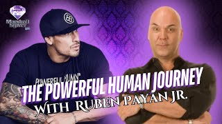 The Powerful Human Journey with Ruben Payan Jr [upl. by Shanna]