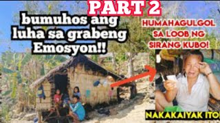 PART 2 HUMAHAGULGOL BUMUHOS ANG LUHA SA GRABENG EMOSYON SA BIYAYANG NATANGGAP [upl. by Sirahc]