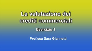 La valutazione dei crediti commerciali Esercizio 1 [upl. by Trebornhoj]