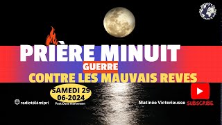 PRIÈRE MINUIT CONTRE MAUVAIS RÊVES 29 JUIN 2024 [upl. by Fredia]