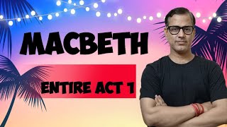 Entire Macbeth Act 1  ISC Class 11  Line by Line Macbeth  starcommerce [upl. by Weintrob]