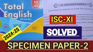 ISCXI  TOTAL ENGLISH SOLUTION 202425  SOLVED SPECIMEN PAPER2 specimen paper2 answers 🔥 [upl. by Reckford907]