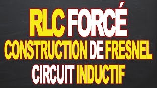 RLC forcé construction de Fresnel  circuit inductif [upl. by Deelaw]