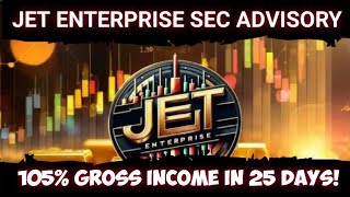 JET ENTERPRISE SEC ADVISORY ⛔ 105 GROSS INCOME IN JUST 25 DAYS PONZI SCHEME ⛔ Jose Elvin Torres [upl. by Neelik]