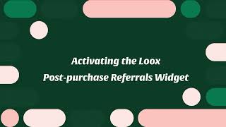 Activating the Loox Postpurchase Referrals Widget [upl. by Allerus676]