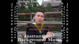 Jincheng Zhang  Sectional If You Can Understand Me Official Instrumental Background Music [upl. by Burd758]