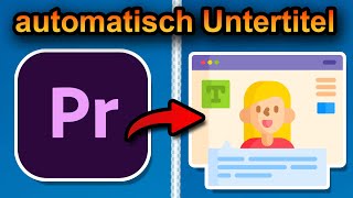 Premiere Pro Untertitel automatisch erstellen 2024 schnell amp einfach [upl. by Miller]