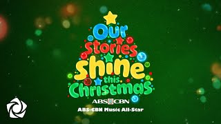 Our Stories Shine This Christmas  ABSCBN Music All Star Lyrics  ABSCBN Christmas ID 2024 [upl. by Dalston334]