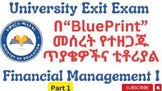 Financial Management I Exit Exam tutorial based on Blueprint exitexamquestions ethiopianews Part 1 [upl. by Nibram]