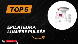 Top 5 Meilleur Épilateur à Lumière Pulsée 2024 [upl. by Gnal503]