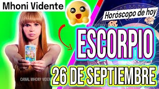 RECIBIRÁS UNA GRAN SORPRESA⚠️MHONI VIDENTE 🔮 Horóscopo de hoy ESCORPIO 26 de SEPTIEMBRE 2024 ❤️monhi [upl. by Had]