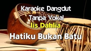 Karaoke Iis Dahlia Hatiku Bukan Batu [upl. by Eima]