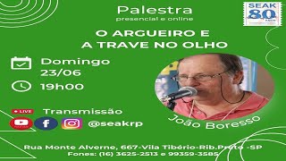 quotO Argueiro e a Trave no Olhoquot com João Boresso [upl. by Igor]