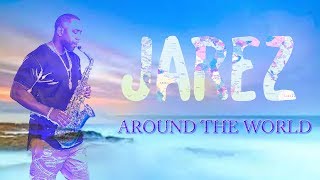 Jarez quotAround The Worldquot  Smooth Jazz  Relaxing Saxophone Music  Positive Mood [upl. by Dorweiler]