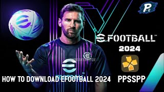 How to Download Efootball 2024 PPSSPP ISO Android Offline [upl. by Esilanna]