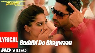 Buddhi Do Bhagwaan LYRICAL  Players  Abhishek Bachchan  Sonam Kapoor [upl. by Naliorf]