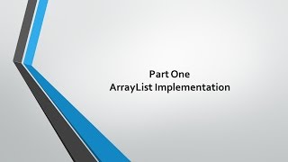 Data Structures  3 ArrayList Implementation Part Two [upl. by Oballa569]