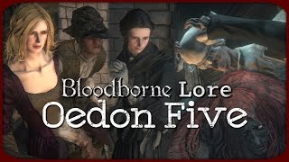 Bloodborne Lore  Oedon Five [upl. by Caffrey]