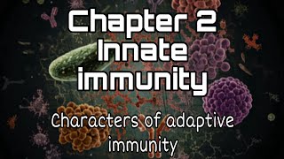 Immunology  chapter 2 Innate immunity  characters of adaptive immunity [upl. by Muirhead694]