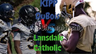 District 12  2A CHAMPIONSHIP  KIPP DUBOIS vs LANSDALE CATHOLIC [upl. by Sylvester]