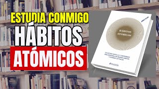 ESTUDIA CONMIGO HÁBITOS ATÓMICOS [upl. by Inwat]