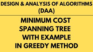 Minimum Cost Spanning Tree with Example using Greedy Method L25DAA [upl. by Lalla]