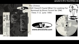 The Chimes  I Still Havent Found What Im Looking For DMC Bruce Forest remix June 1990 [upl. by Anaerol2]