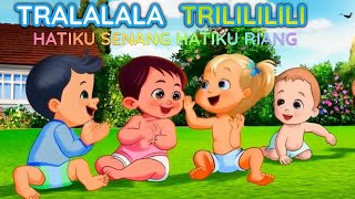 Tralalalala Trililili  Hatiku Senang Hatiku Riang  Nursery Rhyme [upl. by Desmond466]