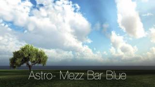 Astro Mezz Bar Blue [upl. by Gilda]