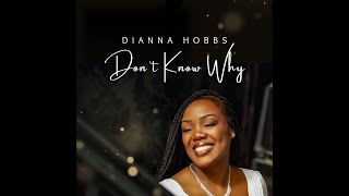 Dianna Hobbs Dont Know Why Music Video [upl. by Franciscka131]