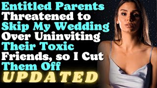 My Parents Threatened to Skip My Wedding Over Uninviting Their Toxic Friends I Cut Them Off [upl. by Ahel498]