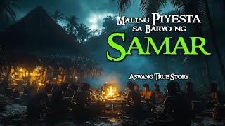 MALING PIYESTA SA BARYO NG SAMAR  Kwentong Aswang  True Story [upl. by Avek]