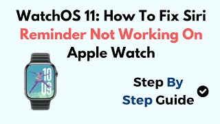 WatchOS 11 How To Fix Siri Reminder Not Working On Apple Watch [upl. by Ynoble95]