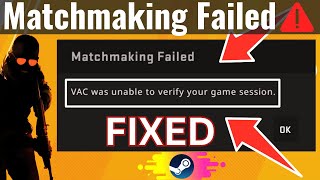 Matchmaking Failed VAC was unable to verify your game session [upl. by Enelyk691]