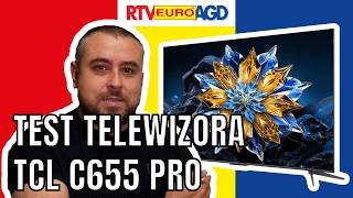 Test telewizora TCL C655 Pro – RTV EURO AGD [upl. by Peery498]